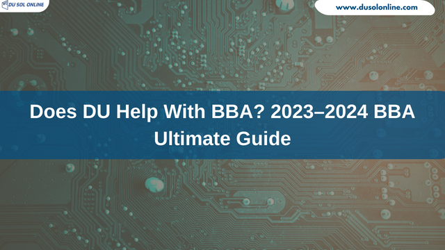 Does DU Help With BBA? 2023–2024 BBA Ultimate Guide